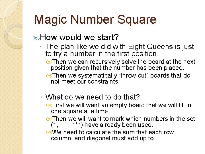 Magic Number Square How would we start? ◦ The plan like we did with