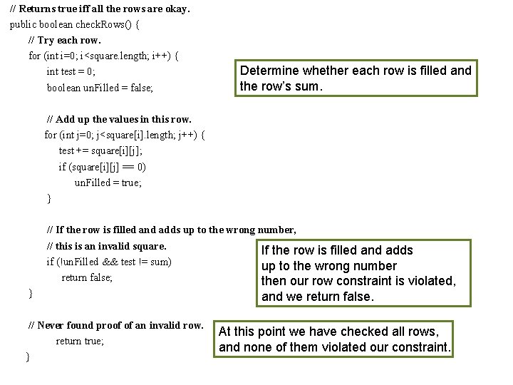 // Returns true iff all the rows are okay. public boolean check. Rows() {