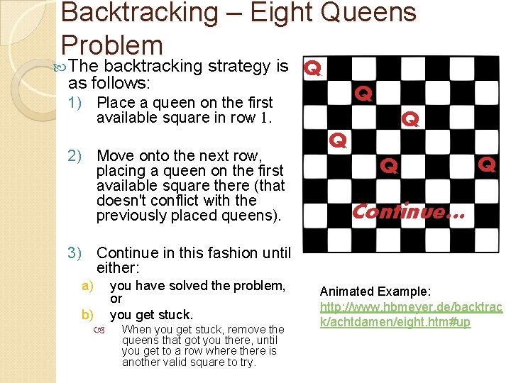 Backtracking – Eight Queens Problem The backtracking strategy is as follows: Q Q 1)