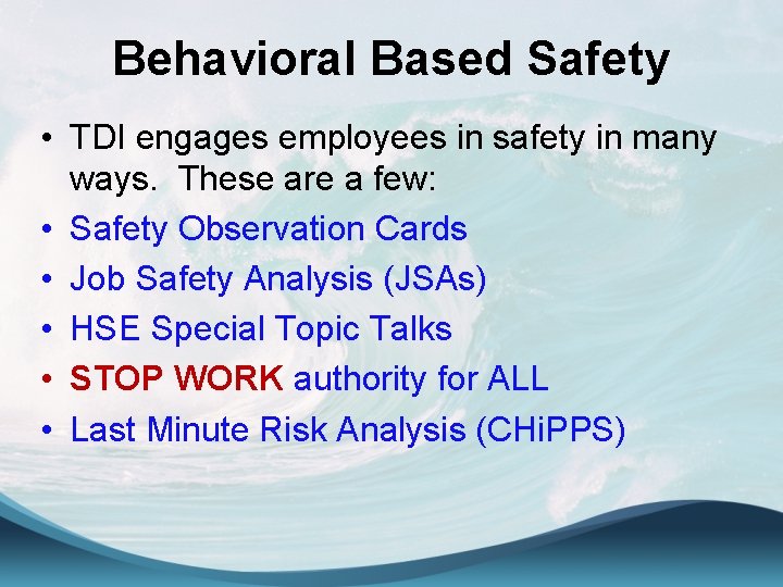 Behavioral Based Safety • TDI engages employees in safety in many ways. These are