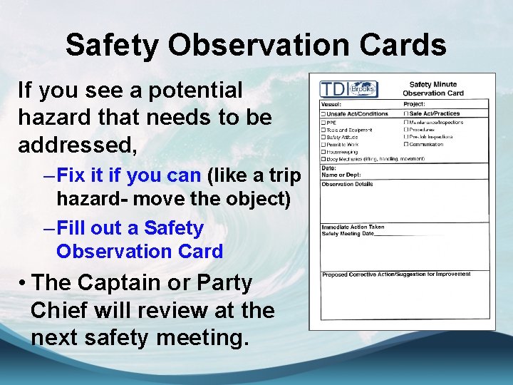 Safety Observation Cards If you see a potential hazard that needs to be addressed,