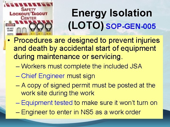 Energy Isolation (LOTO) SOP-GEN-005 • Procedures are designed to prevent injuries and death by