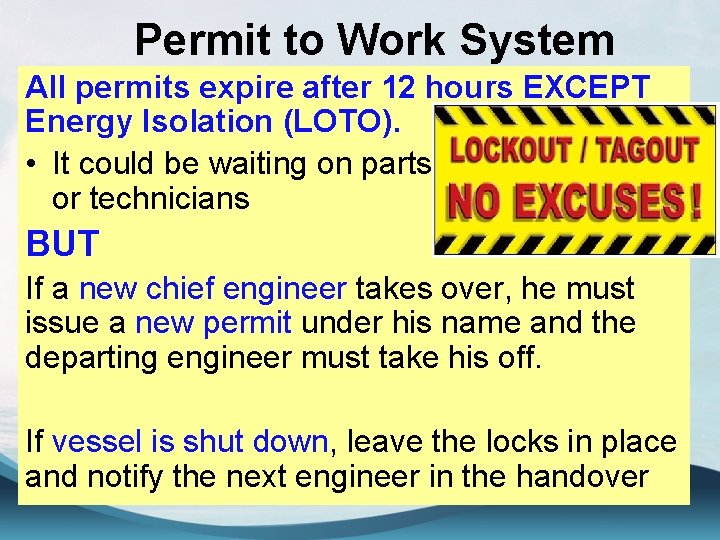 Permit to Work System All permits expire after 12 hours EXCEPT Energy Isolation (LOTO).