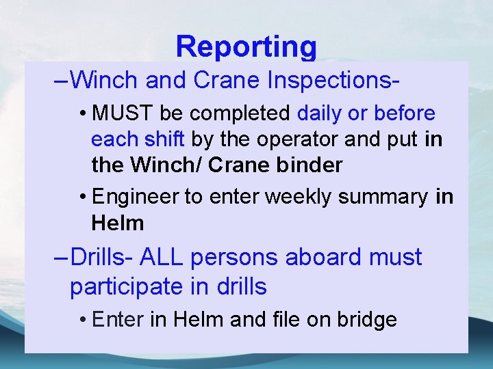 Reporting – Winch and Crane Inspections • MUST be completed daily or before each