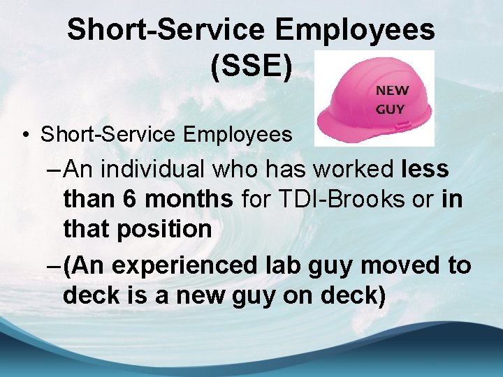 Short-Service Employees (SSE) • Short-Service Employees – An individual who has worked less than