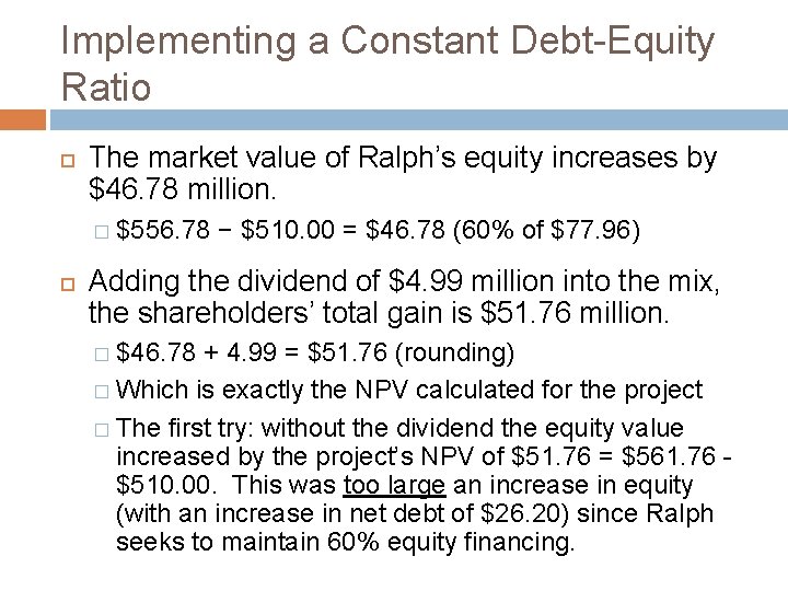 Implementing a Constant Debt-Equity Ratio The market value of Ralph’s equity increases by $46.