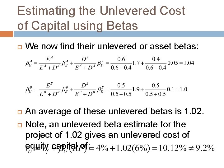 Estimating the Unlevered Cost of Capital using Betas We now find their unlevered or