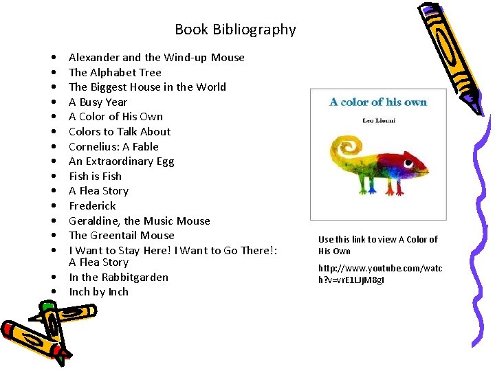 Book Bibliography • • • • Alexander and the Wind-up Mouse The Alphabet Tree