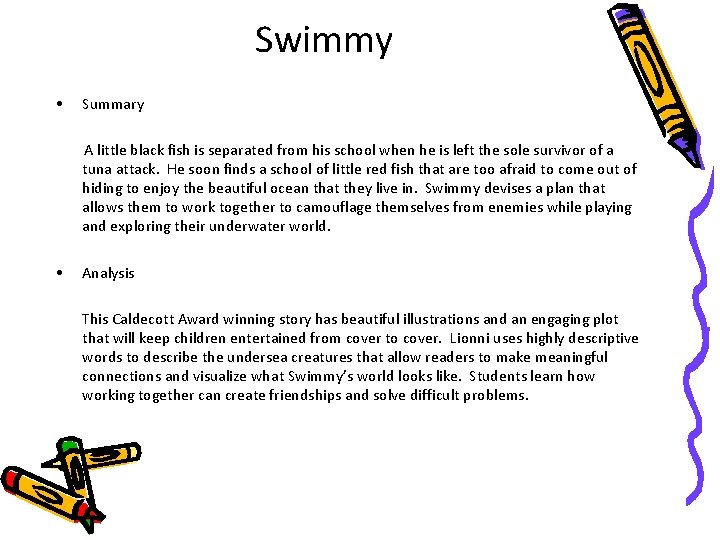 Swimmy • Summary A little black fish is separated from his school when he