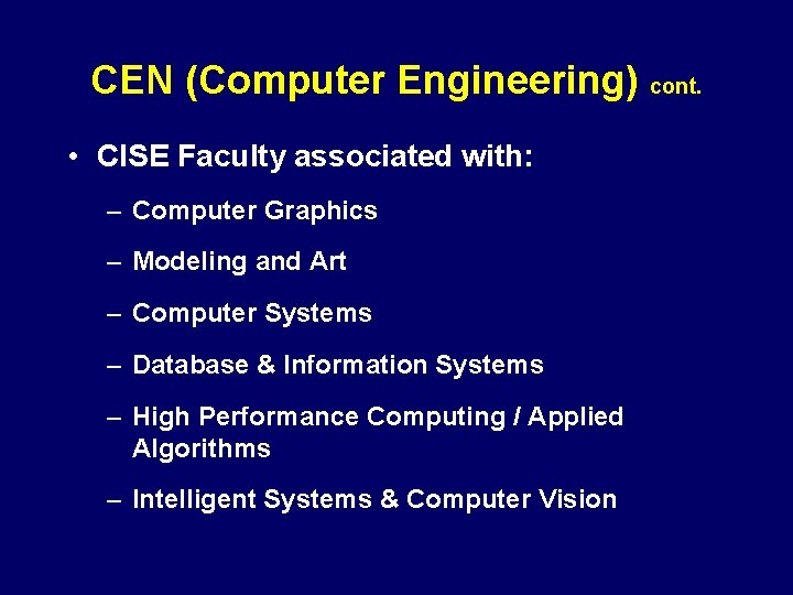 CEN (Computer Engineering) cont. • CISE Faculty associated with: – Computer Graphics – Modeling