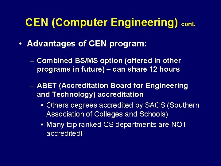 CEN (Computer Engineering) cont. • Advantages of CEN program: – Combined BS/MS option (offered