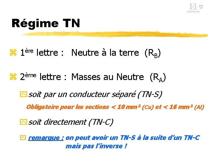 sommaire Régime TN z 1ère lettre : Neutre à la terre (RB) z 2ème