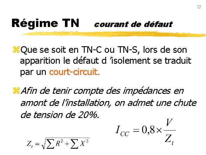 Régime TN courant de défaut z. Que se soit en TN-C ou TN-S, lors