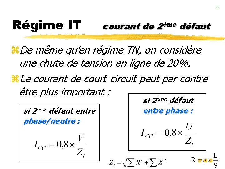 Régime IT courant de 2ème défaut z. De même qu’en régime TN, on considère