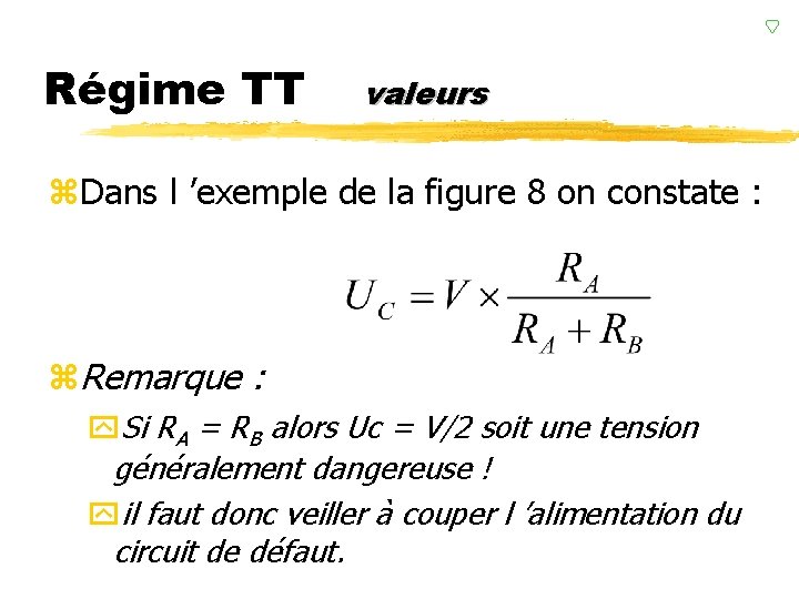 Régime TT valeurs z. Dans l ’exemple de la figure 8 on constate :