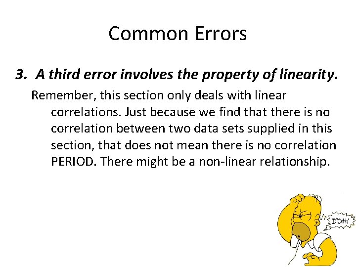 Common Errors 3. A third error involves the property of linearity. Remember, this section