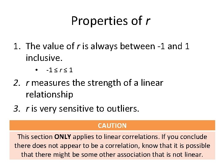 Properties of r 1. The value of r is always between -1 and 1