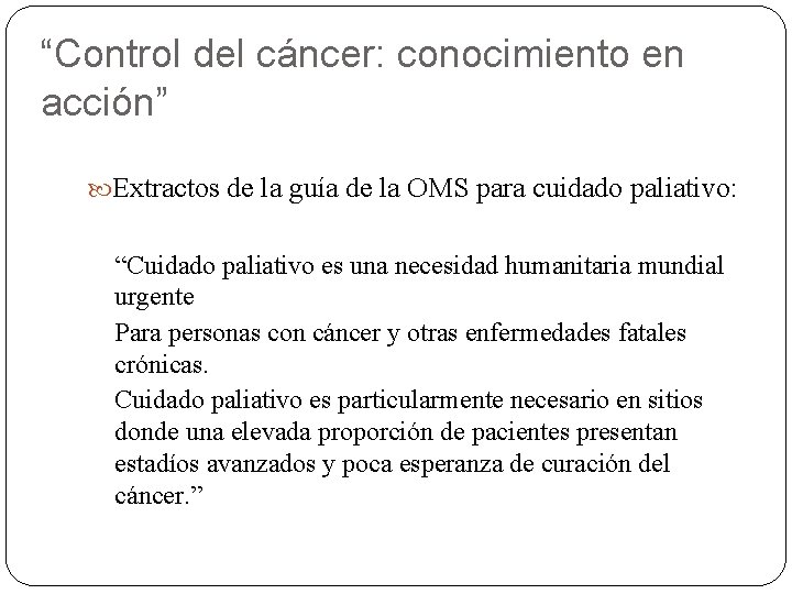 “Control del cáncer: conocimiento en acción” Extractos de la guía de la OMS para