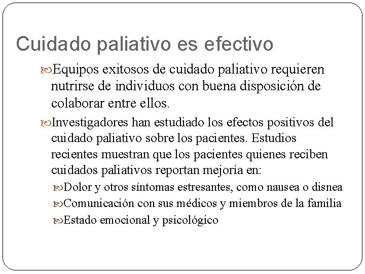 Cuidado paliativo es efectivo Equipos exitosos de cuidado paliativo requieren nutrirse de individuos con