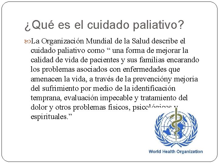 ¿Qué es el cuidado paliativo? La Organización Mundial de la Salud describe el cuidado