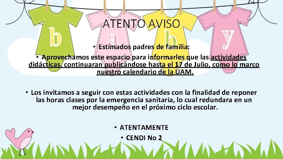 ATENTO AVISO • Estimados padres de familia: • Aprovechamos este espacio para informarles que