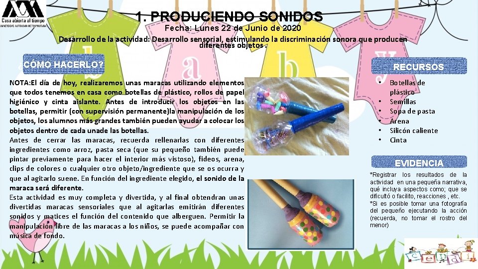 1. PRODUCIENDO SONIDOS Fecha: Lunes 22 de Junio de 2020 Desarrollo de la actividad: