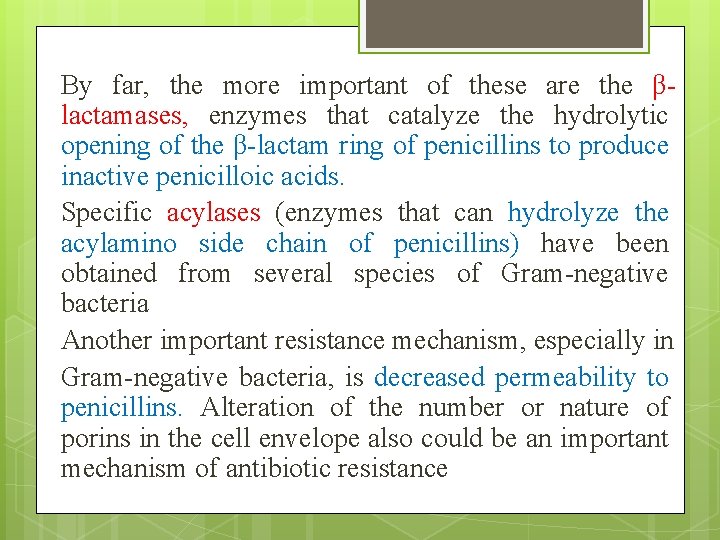 By far, the more important of these are the βlactamases, enzymes that catalyze the