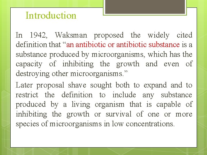 Introduction In 1942, Waksman proposed the widely cited definition that “an antibiotic or antibiotic