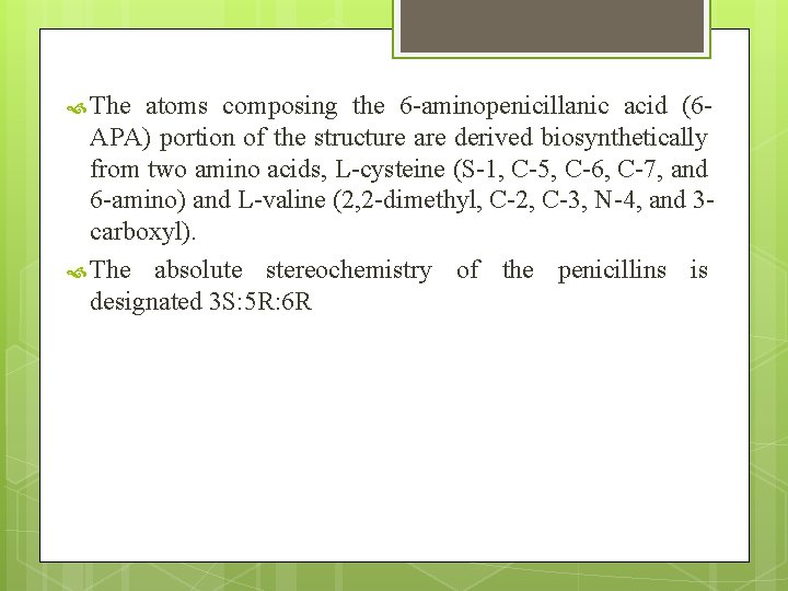  The atoms composing the 6 -aminopenicillanic acid (6 APA) portion of the structure