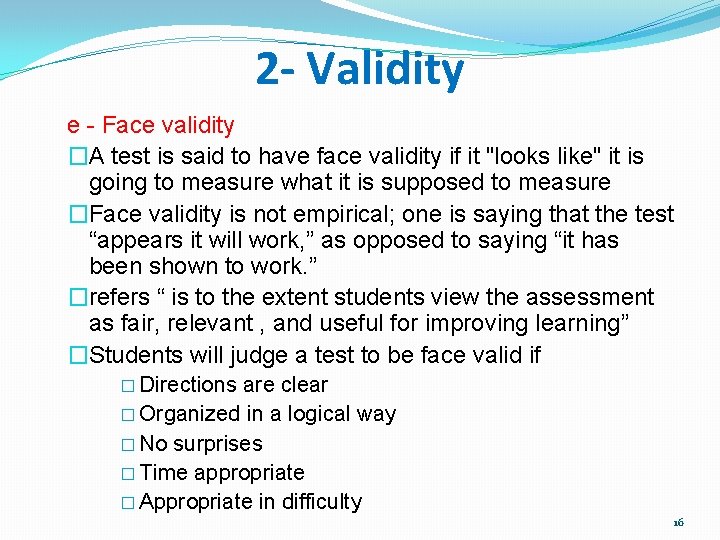 2 - Validity e - Face validity �A test is said to have face