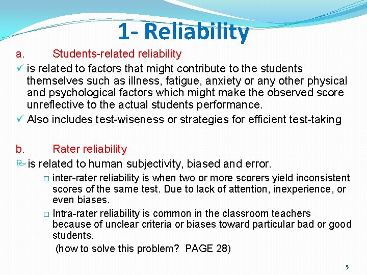 1 - Reliability a. Students-related reliability ü is related to factors that might contribute
