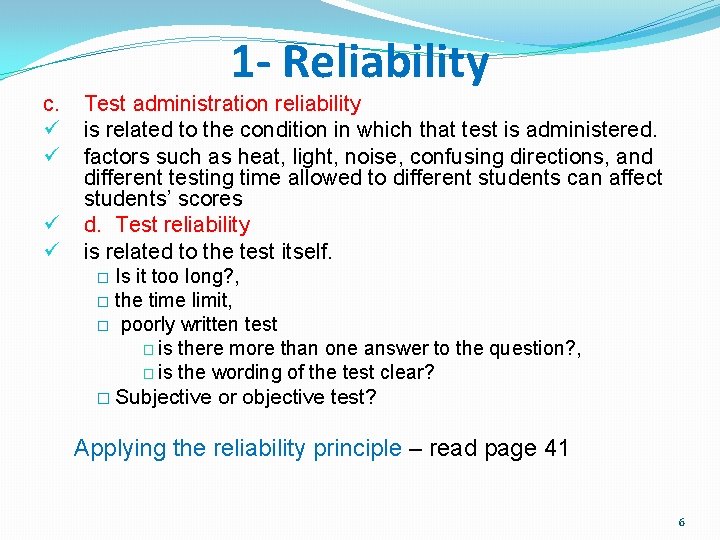 1 - Reliability c. ü ü Test administration reliability is related to the condition