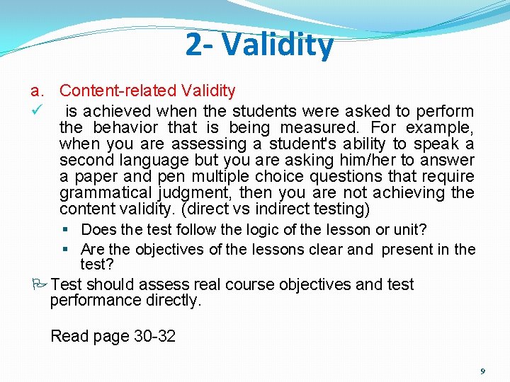 2 - Validity a. Content-related Validity ü is achieved when the students were asked