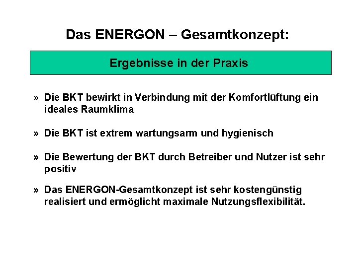 Das ENERGON – Gesamtkonzept: Ergebnisse in der Praxis » Die BKT bewirkt in Verbindung