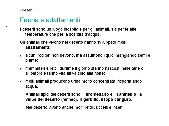 I deserti - Fauna e adattamenti I deserti sono un luogo inospitale per gli I deserti - Fauna e adattamenti I deserti sono un luogo inospitale per gli