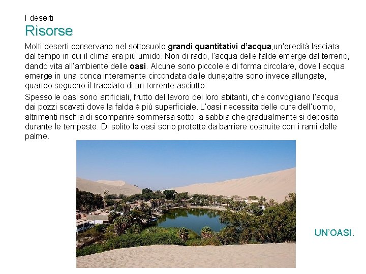 I deserti Risorse Molti deserti conservano nel sottosuolo grandi quantitativi d’acqua, un’eredità lasciata dal I deserti Risorse Molti deserti conservano nel sottosuolo grandi quantitativi d’acqua, un’eredità lasciata dal