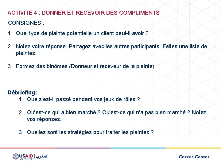 ACTIVITÉ 4 : DONNER ET RECEVOIR DES COMPLIMENTS CONSIGNES : 1. Quel type de