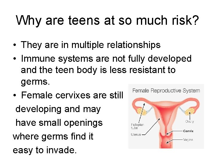 Why are teens at so much risk? • They are in multiple relationships •