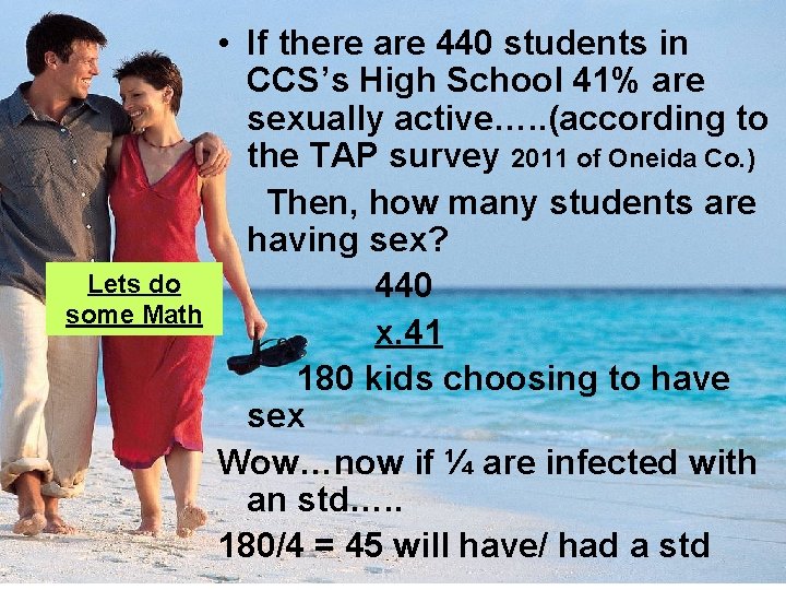 Lets do some Math • If there are 440 students in CCS’s High School