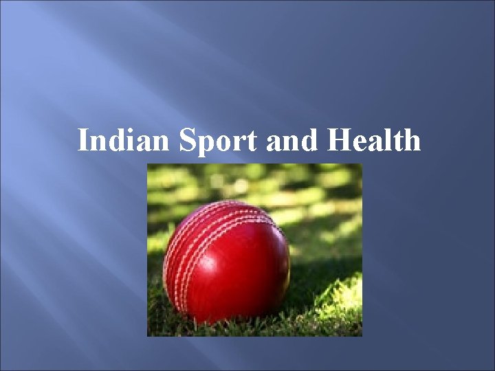 Indian Sport and Health 