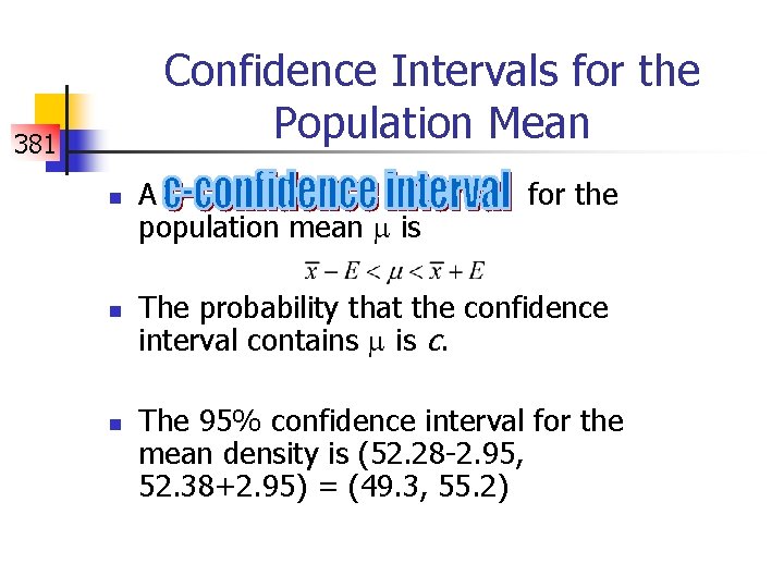 Confidence Intervals for the Population Mean 381 n n n A population mean is