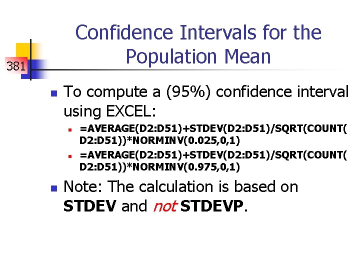 Confidence Intervals for the Population Mean 381 n To compute a (95%) confidence interval