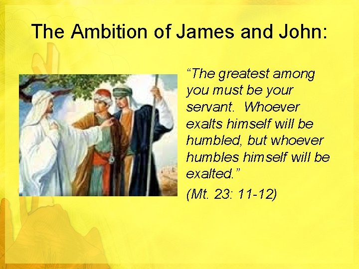 The Ambition of James and John: “The greatest among you must be your servant.