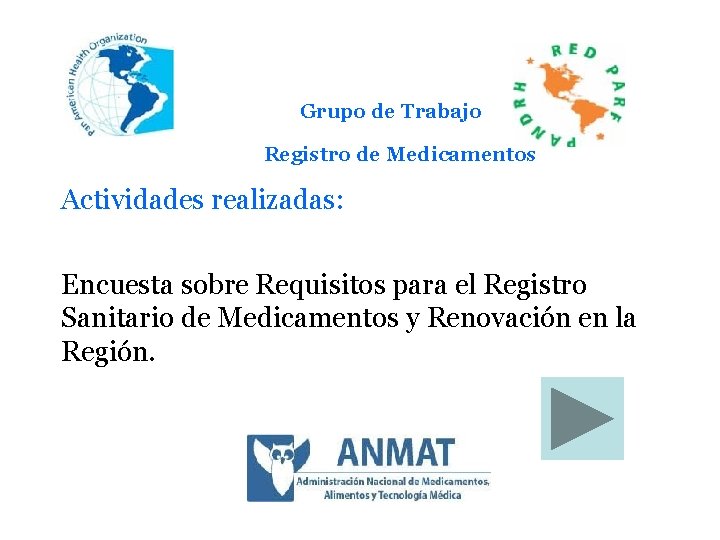 Grupo de Trabajo Registro de Medicamentos Actividades realizadas: Encuesta sobre Requisitos para el Registro