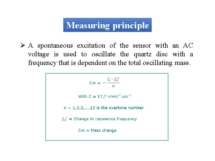 Measuring principle Ø A spontaneous excitation of the sensor with an AC voltage is