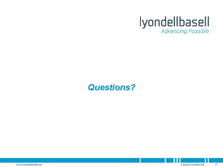 Questions? www. lyondellbasell. com Company confidential 17 