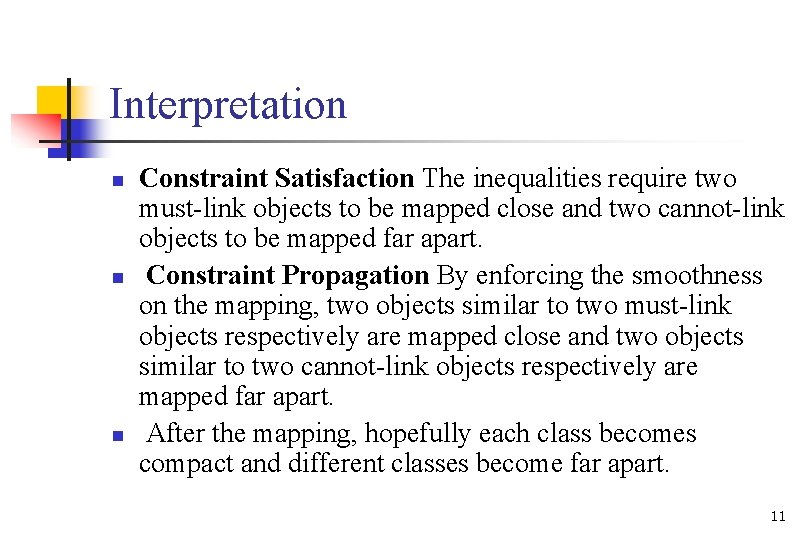 Interpretation n Constraint Satisfaction The inequalities require two must-link objects to be mapped close
