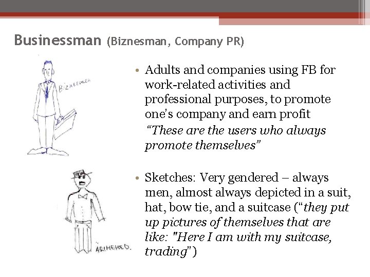 Businessman (Biznesman, Company PR) • Adults and companies using FB for work-related activities and