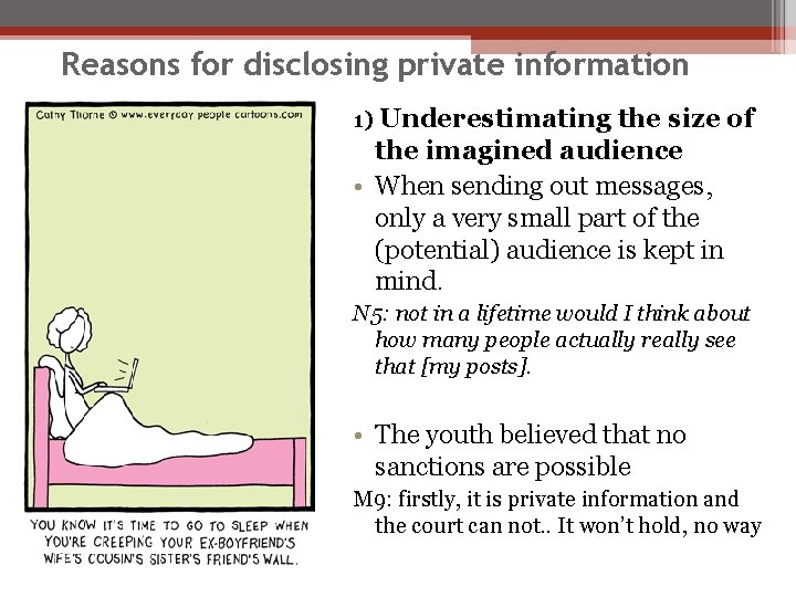 Reasons for disclosing private information 1) Underestimating the size of the imagined audience •