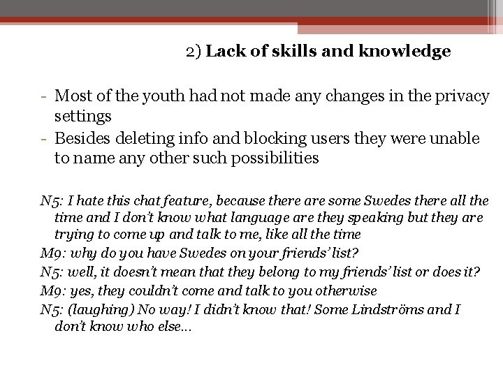 2) Lack of skills and knowledge - Most of the youth had not made